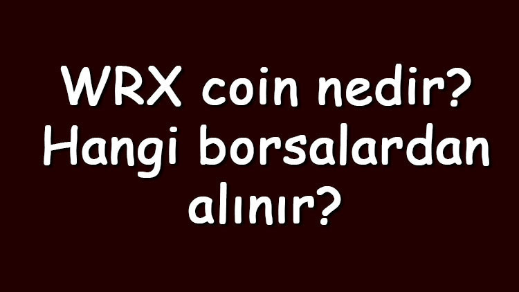 WRX coin nedir? Hangi borsalardan alınır? WazirX ne zaman çıktı? Ne iş yapar? 2 WRX coin nedir? Hangi borsalardan alınır? WazirX ne zaman çıktı? Ne iş yapar?
