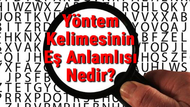 Yöntem Kelimesinin Eş Anlamlısı Nedir? Yöntemin Eş Anlamlısı