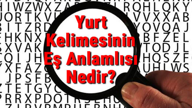 Yurt Kelimesinin Eş Anlamlısı Nedir?