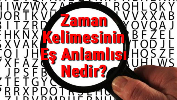 Zaman Kelimesinin Eş Anlamlısı Nedir?